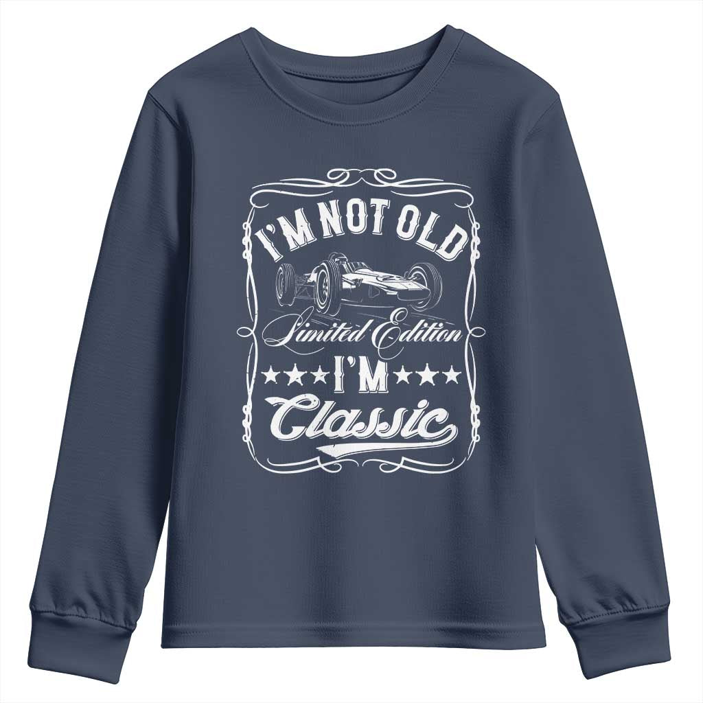 Funny Racing Formula Car I Am Not Old I Am Classic Youth Sweatshirt Fathers Day TS11 Navy Print Your Wear