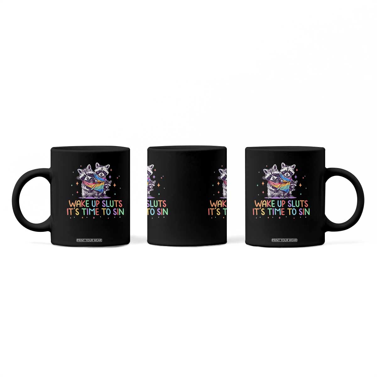 Funny Racoon Pride Coffee Mug Wake Up Sluts It Is Time To Sin LGBTQ Rainbow Flag TS10 Print Your Wear