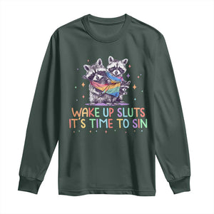 Funny Racoon Pride Long Sleeve Shirt Wake Up Sluts It Is Time To Sin LGBTQ Rainbow Flag TS10 Dark Forest Green Print Your Wear
