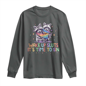 Funny Racoon Pride Long Sleeve Shirt Wake Up Sluts It Is Time To Sin LGBTQ Rainbow Flag TS10 Dark Heather Print Your Wear