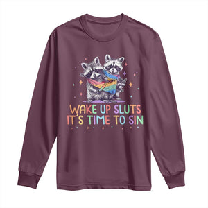 Funny Racoon Pride Long Sleeve Shirt Wake Up Sluts It Is Time To Sin LGBTQ Rainbow Flag TS10 Maroon Print Your Wear