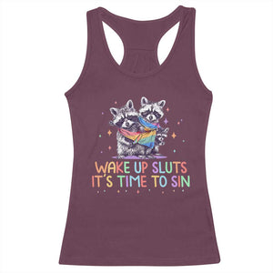 Funny Racoon Pride Racerback Tank Top Wake Up Sluts It Is Time To Sin LGBTQ Rainbow Flag TS10 Maroon Print Your Wear