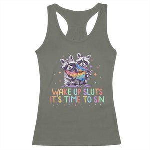 Funny Racoon Pride Racerback Tank Top Wake Up Sluts It Is Time To Sin LGBTQ Rainbow Flag TS10 Military Green Print Your Wear