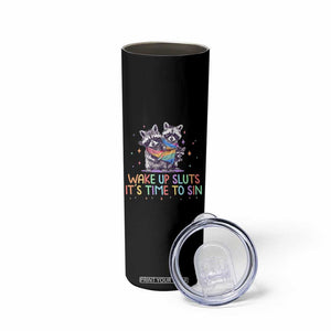 Funny Racoon Pride Skinny Tumbler Wake Up Sluts It Is Time To Sin LGBTQ Rainbow Flag TS10 Print Your Wear