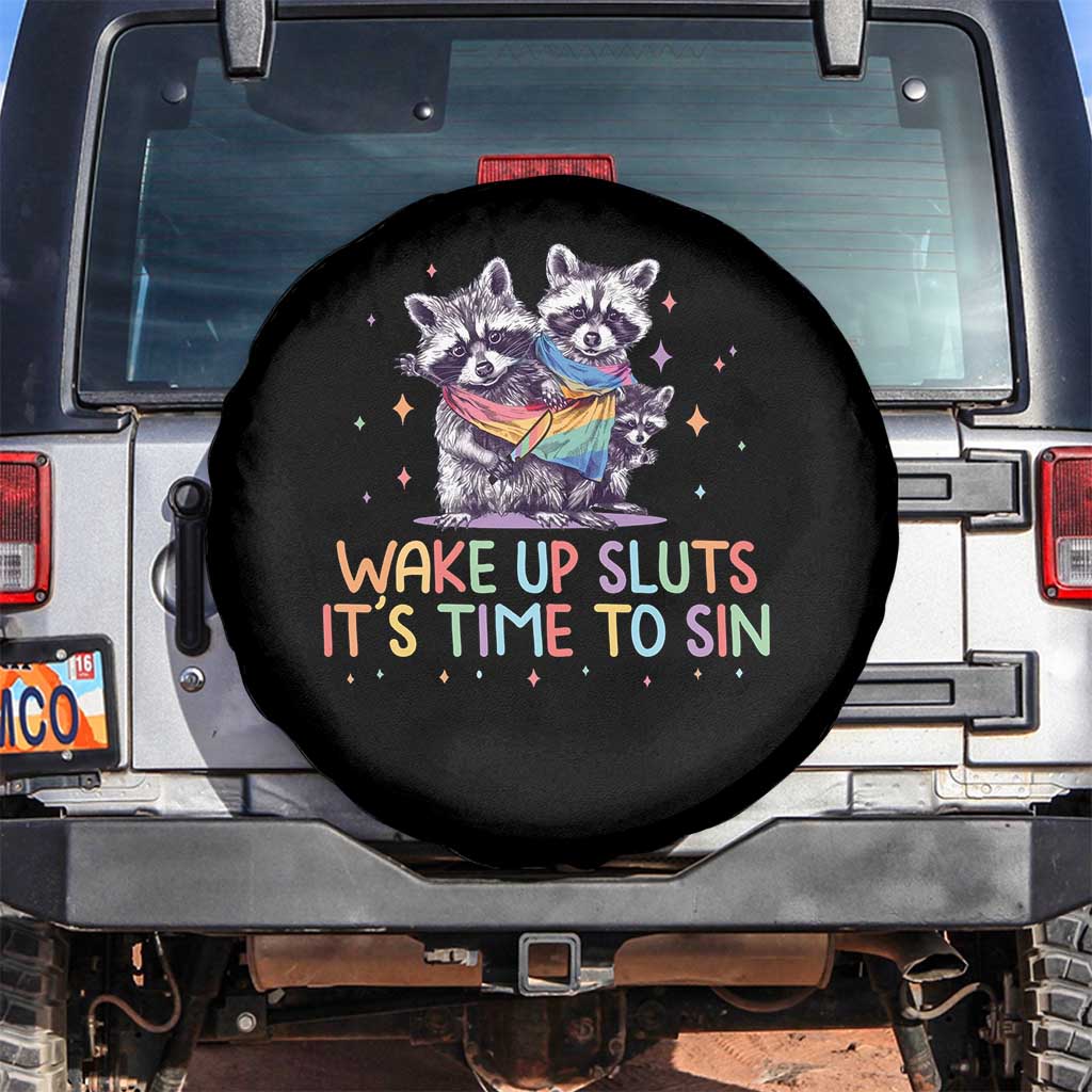 Funny Racoon Pride Spare Tire Cover Wake Up Sluts It Is Time To Sin LGBTQ Rainbow Flag TS10 No hole Black Print Your Wear