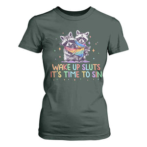Funny Racoon Pride T Shirt For Women Wake Up Sluts It Is Time To Sin LGBTQ Rainbow Flag TS10 Dark Forest Green Print Your Wear