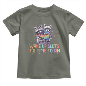 Funny Racoon Pride Toddler T Shirt Wake Up Sluts It Is Time To Sin LGBTQ Rainbow Flag TS10 Military Green Print Your Wear