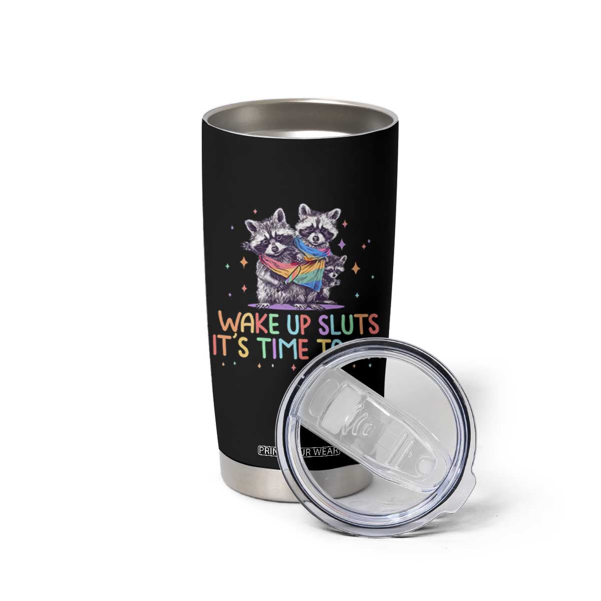 Funny Racoon Pride Tumbler Cup Wake Up Sluts It Is Time To Sin LGBTQ Rainbow Flag TS10 Print Your Wear