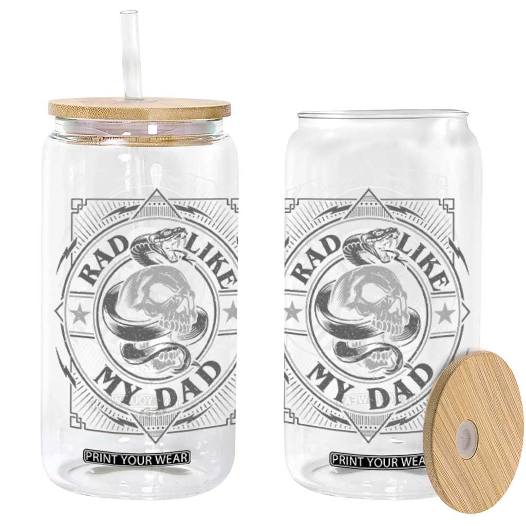 Funny Rad Like My Dad Glass Can Vintage Skull Snake Fathers Day TS11 Black Print Your Wear