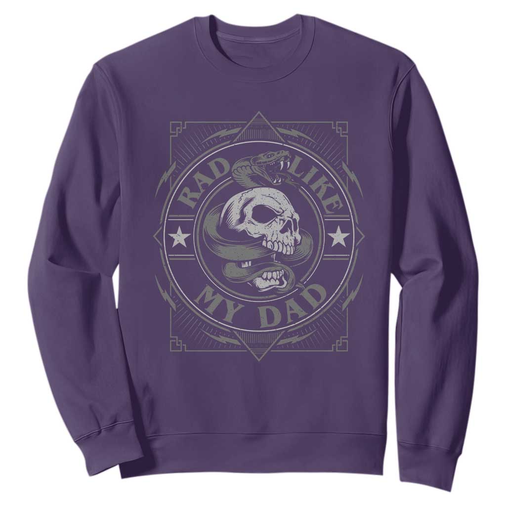 Funny Rad Like My Dad Sweatshirt Vintage Skull Snake Fathers Day TS11 Purple Print Your Wear