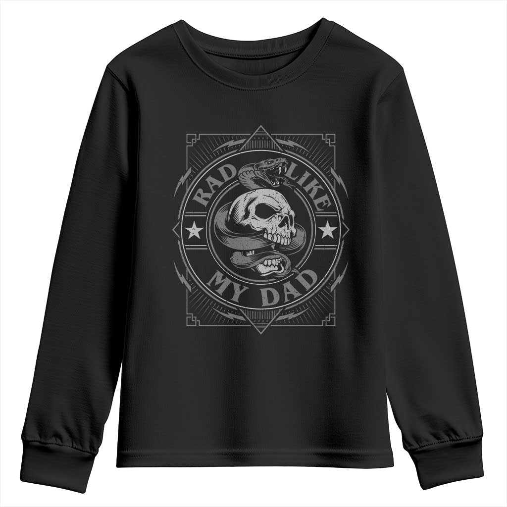 Funny Rad Like My Dad Youth Sweatshirt Vintage Skull Snake Fathers Day TS11 Black Print Your Wear
