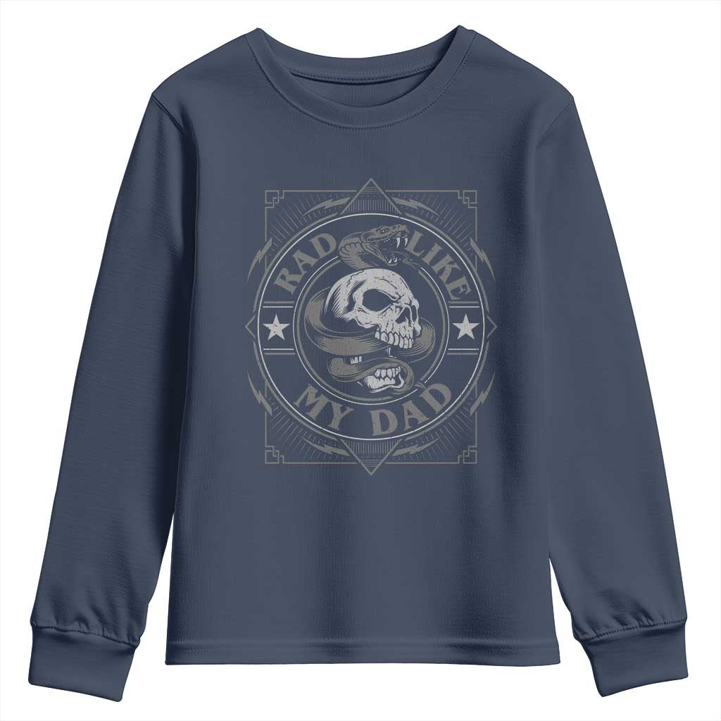 Funny Rad Like My Dad Youth Sweatshirt Vintage Skull Snake Fathers Day TS11 Navy Print Your Wear