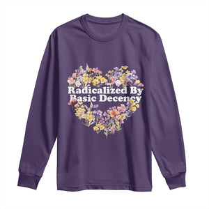 Funny Radicalized By Basic Decency Long Sleeve Shirt Women Floral Heart TS11 Purple Print Your Wear