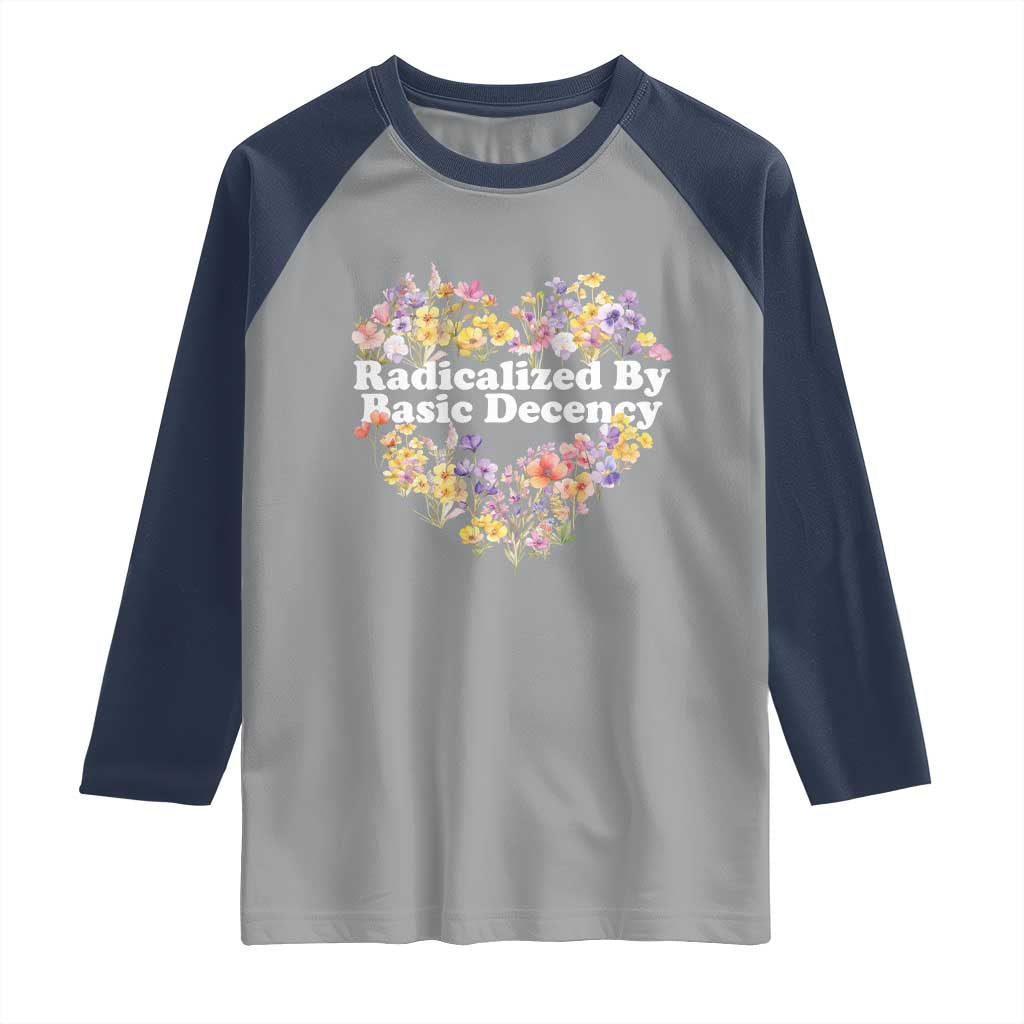 Funny Radicalized By Basic Decency Raglan Shirt Women Floral Heart TS11 Sport Gray Navy Print Your Wear