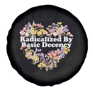 Funny Radicalized By Basic Decency Spare Tire Cover Women Floral Heart TS11 Print Your Wear