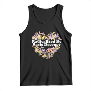 Funny Radicalized By Basic Decency Tank Top Women Floral Heart TS11 Black Print Your Wear