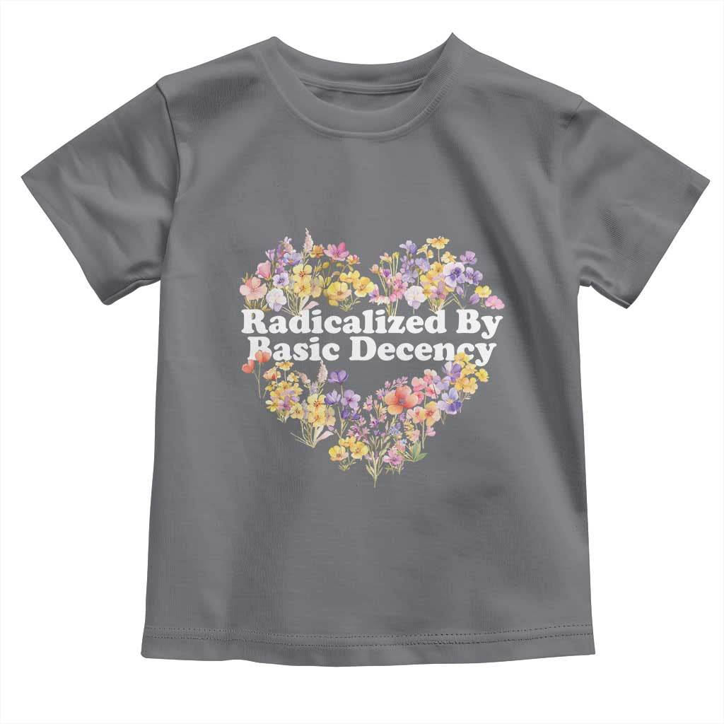 Funny Radicalized By Basic Decency Toddler T Shirt Women Floral Heart TS11 Charcoal Print Your Wear