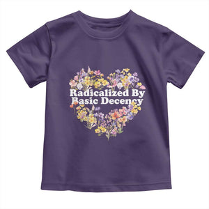 Funny Radicalized By Basic Decency Toddler T Shirt Women Floral Heart TS11 Purple Print Your Wear
