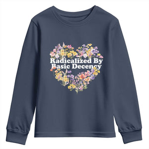 Funny Radicalized By Basic Decency Youth Sweatshirt Women Floral Heart TS11 Navy Print Your Wear