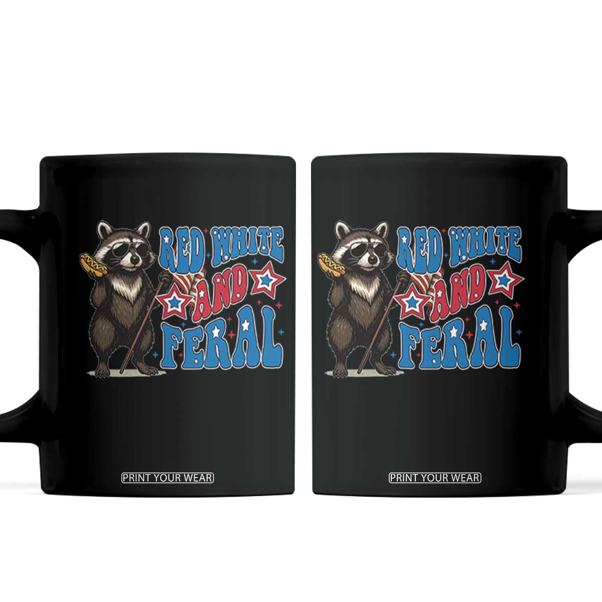 Funny Red White And Feral Coffee Mug Raccoon 4th of July Patriotic TS11 Black Print Your Wear