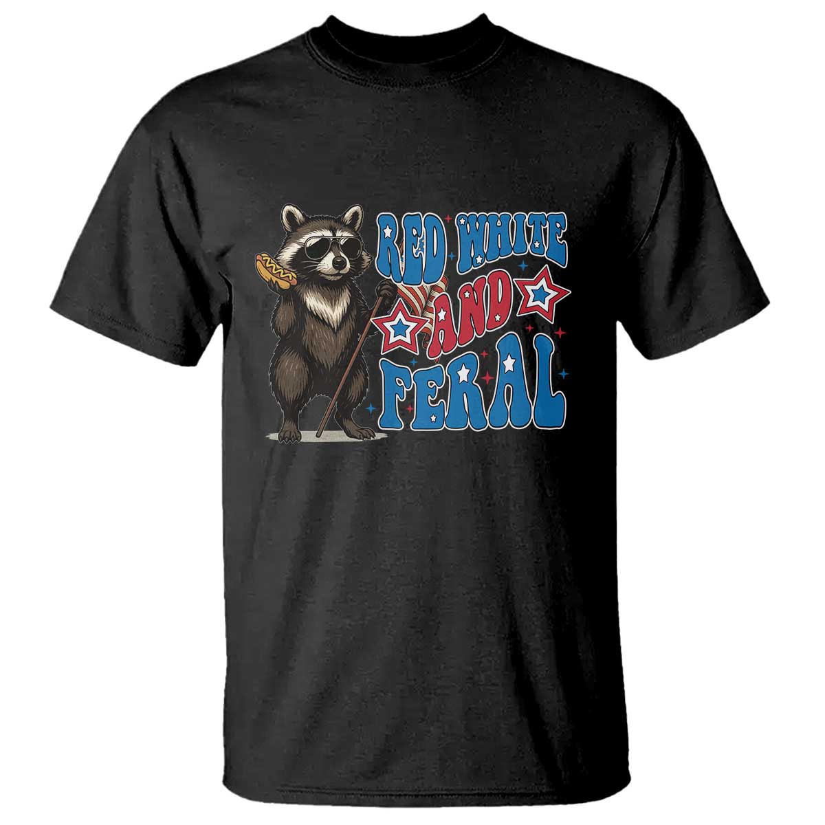 Funny Red White And Feral T Shirt Raccoon 4th of July Patriotic TS11 Black Print Your Wear