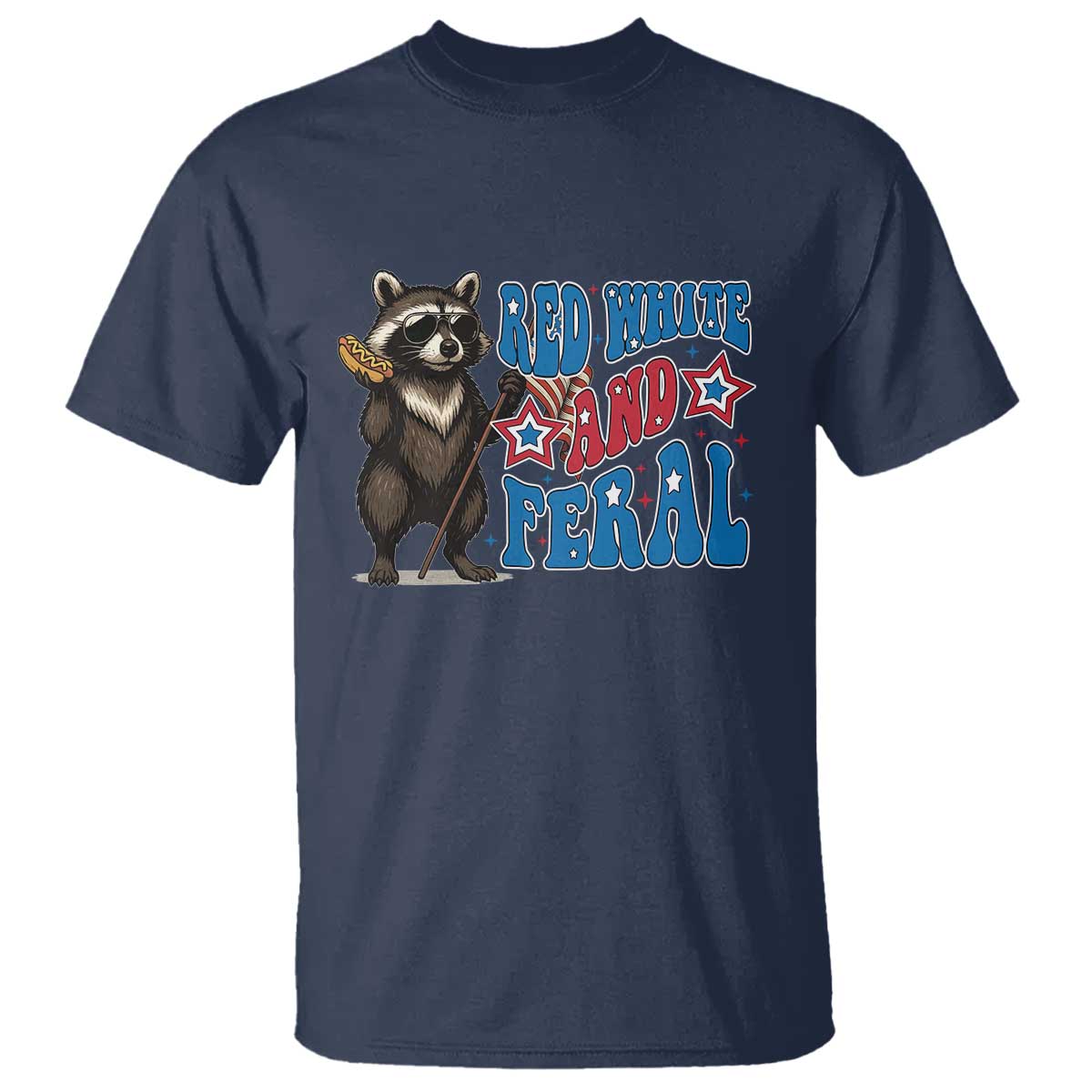 Funny Red White And Feral T Shirt Raccoon 4th of July Patriotic TS11 Navy Print Your Wear
