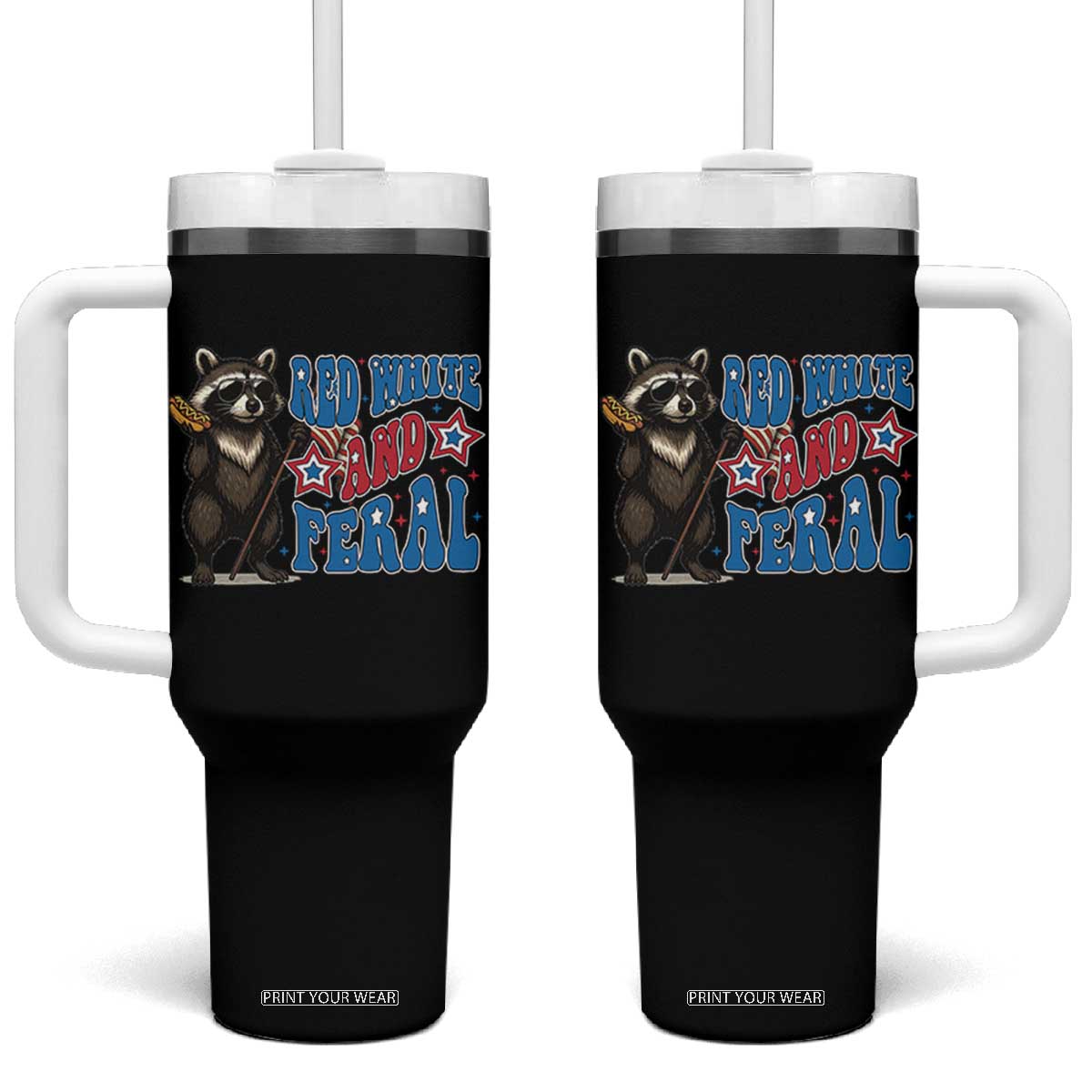 Funny Red White And Feral Tumbler With Handle Raccoon 4th of July Patriotic TS11 One Size: 40 oz Black Print Your Wear