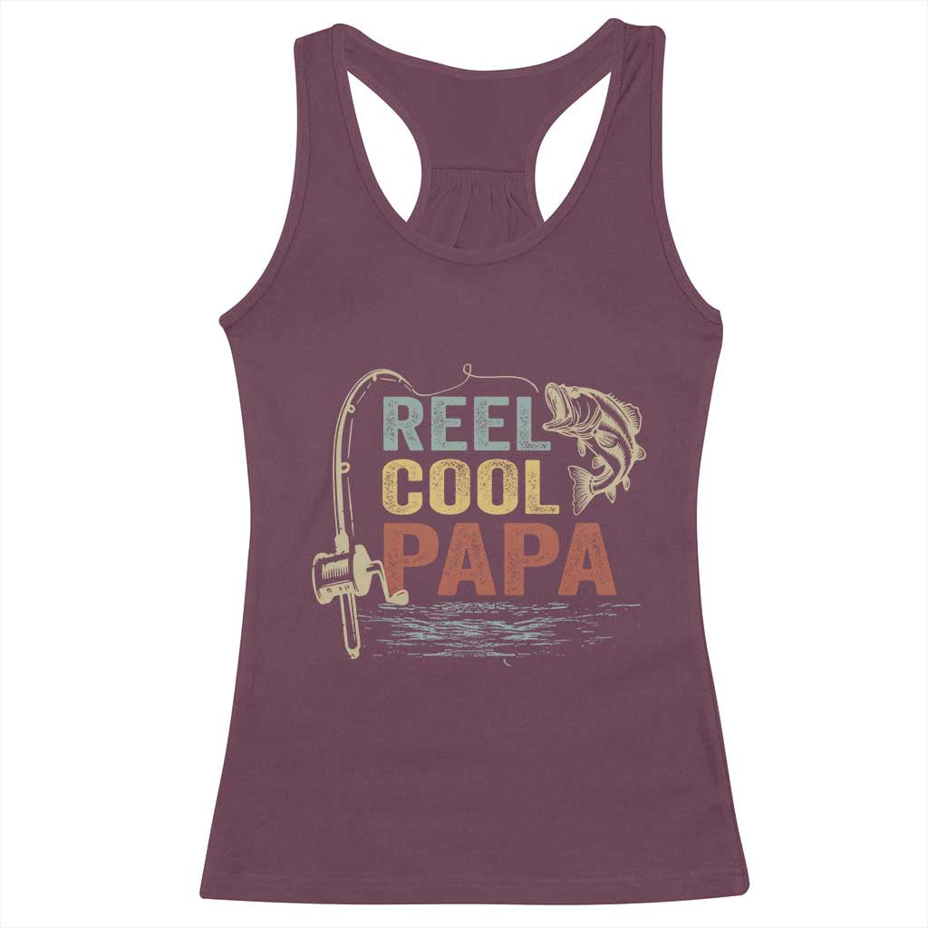 Funny Reel Cool Papa Racerback Tank Top Fishing Dad Fisherman Father's Day TS11 Maroon Print Your Wear