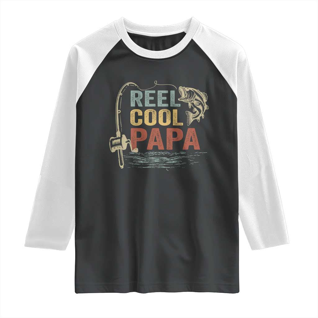 Funny Reel Cool Papa Raglan Shirt Fishing Dad Fisherman Father's Day TS11 Black White Print Your Wear