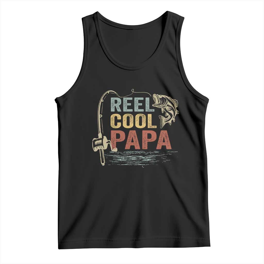 Funny Reel Cool Papa Tank Top Fishing Dad Fisherman Father's Day TS11 Black Print Your Wear