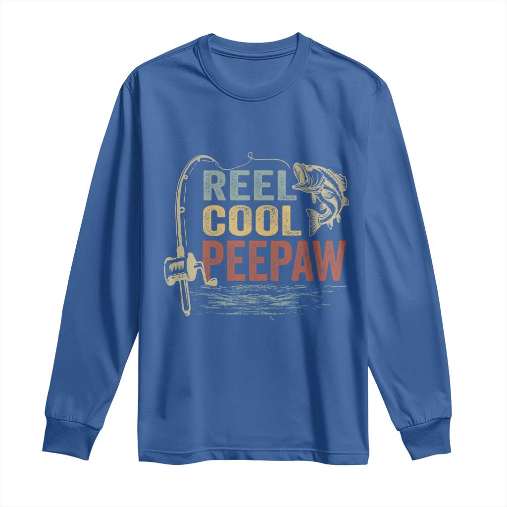 Funny Reel Cool Peepaw Long Sleeve Shirt Fishing Grandpa Fisherman Father's Day TS11 Print Your Wear