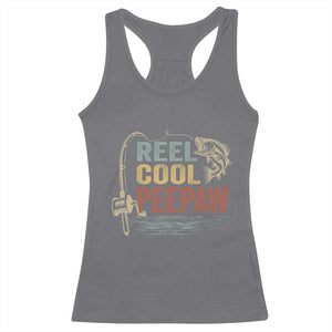 Funny Reel Cool Peepaw Racerback Tank Top Fishing Grandpa Fisherman Father's Day TS11 Charcoal Print Your Wear