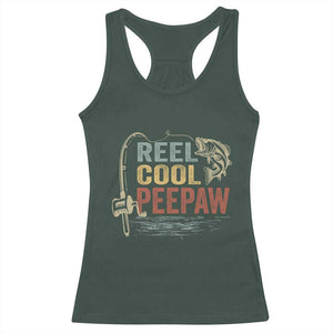 Funny Reel Cool Peepaw Racerback Tank Top Fishing Grandpa Fisherman Father's Day TS11 Dark Forest Green Print Your Wear