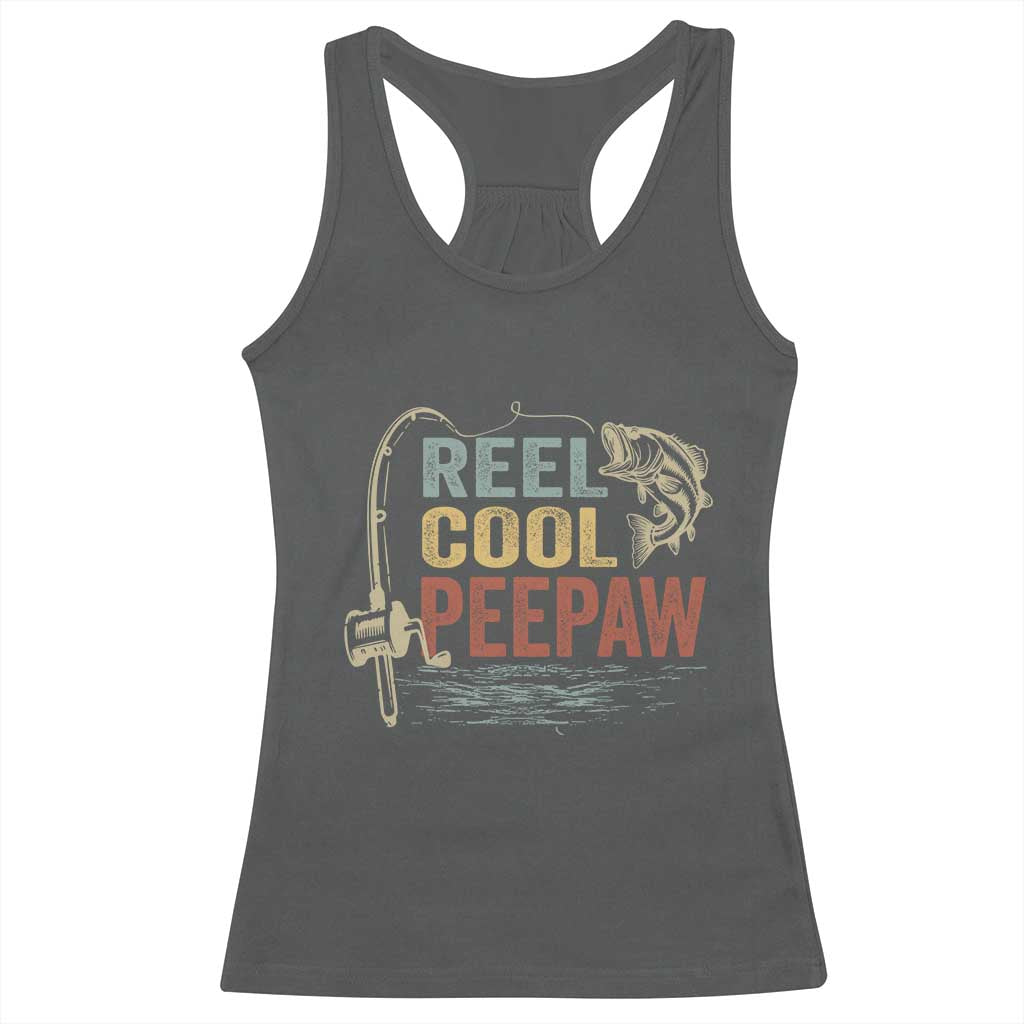 Funny Reel Cool Peepaw Racerback Tank Top Fishing Grandpa Fisherman Father's Day TS11 Dark Heather Print Your Wear