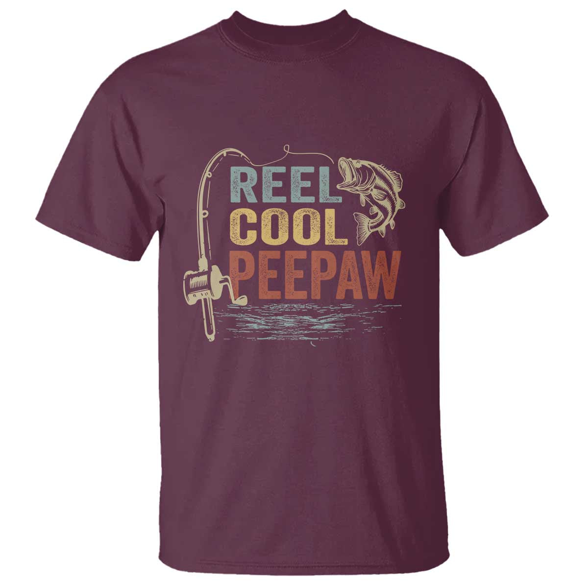 Funny Reel Cool Peepaw T Shirt Fishing Grandpa Fisherman Father's Day TS11 Maroon Print Your Wear