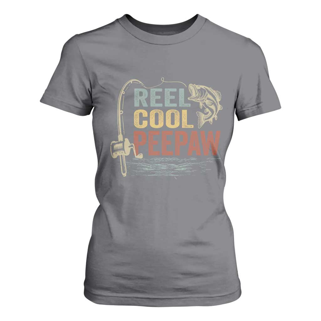 Funny Reel Cool Peepaw T Shirt For Women Fishing Grandpa Fisherman Father's Day TS11 Charcoal Print Your Wear