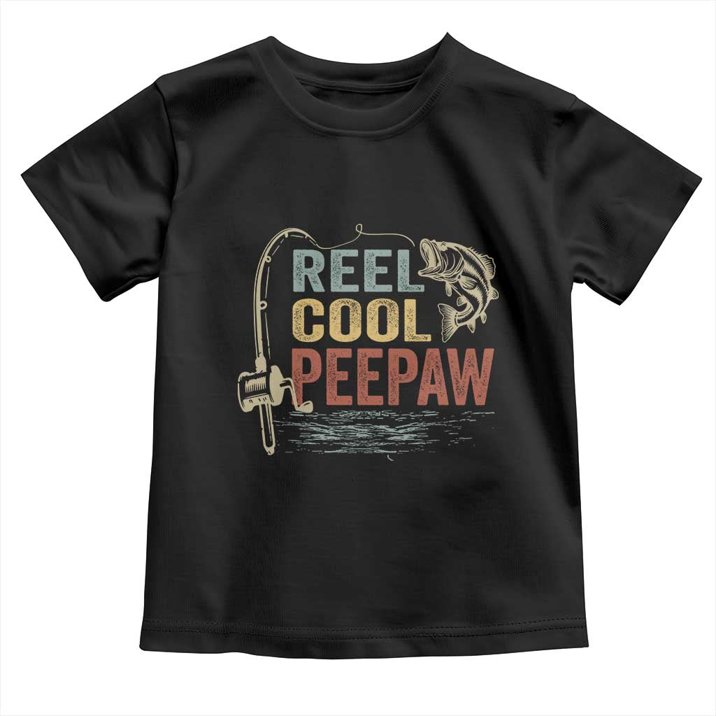 Funny Reel Cool Peepaw Toddler T Shirt Fishing Grandpa Fisherman Father's Day TS11 Black Print Your Wear