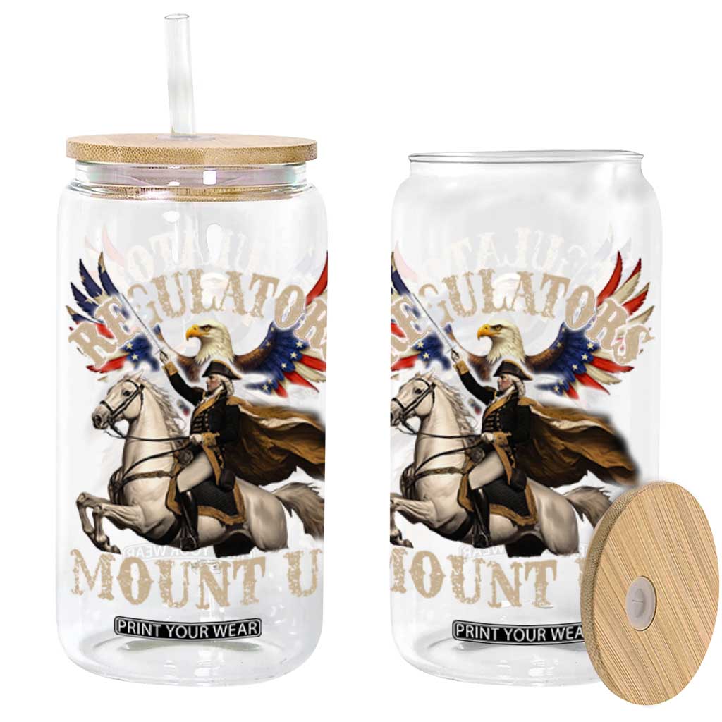 Funny Regulators Mount Up 4th Of July George Washington Glass Can American Flag Eagle TS11 Black Print Your Wear