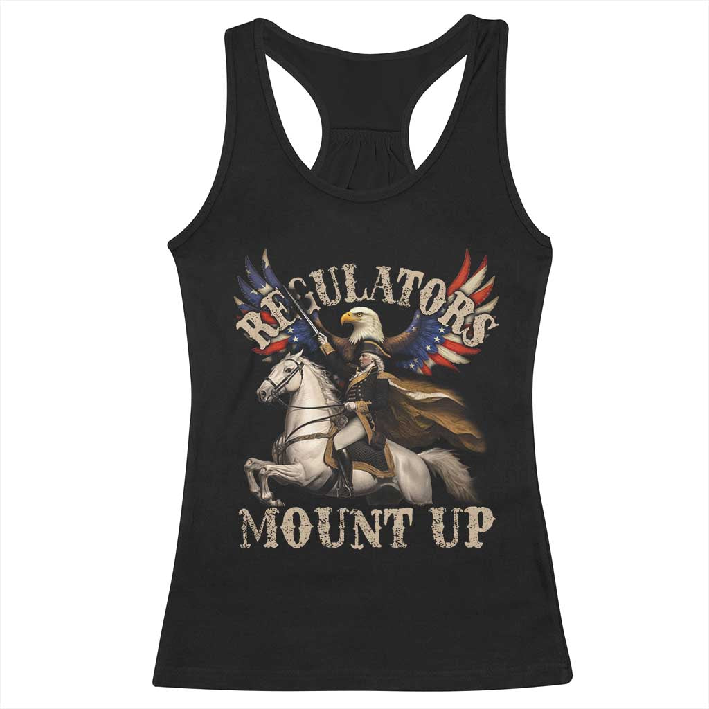 Funny Regulators Mount Up 4th Of July George Washington Racerback Tank Top American Flag Eagle TS11 Black Print Your Wear
