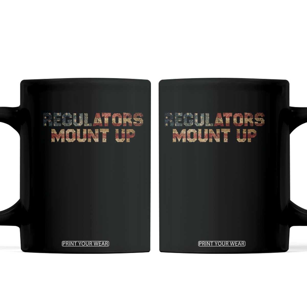 Funny Regulators Mount Up 4th Of July USA Independence Day Coffee Mug TS11 Black Print Your Wear