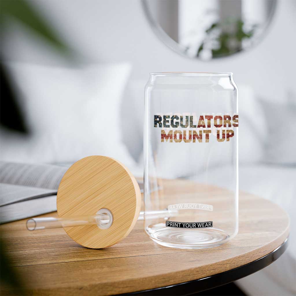 Funny Regulators Mount Up 4th Of July USA Independence Day Glass Can TS11 Print Your Wear