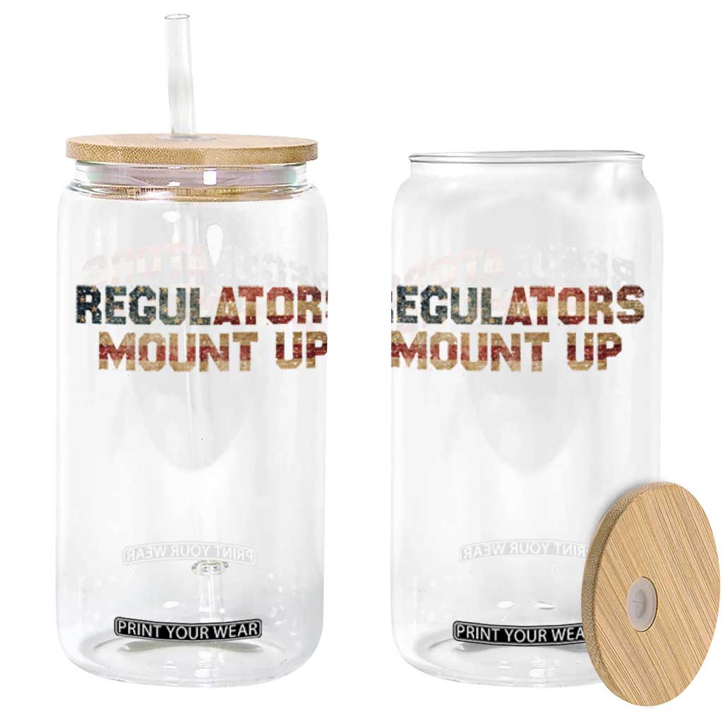 Funny Regulators Mount Up 4th Of July USA Independence Day Glass Can TS11 Black Print Your Wear