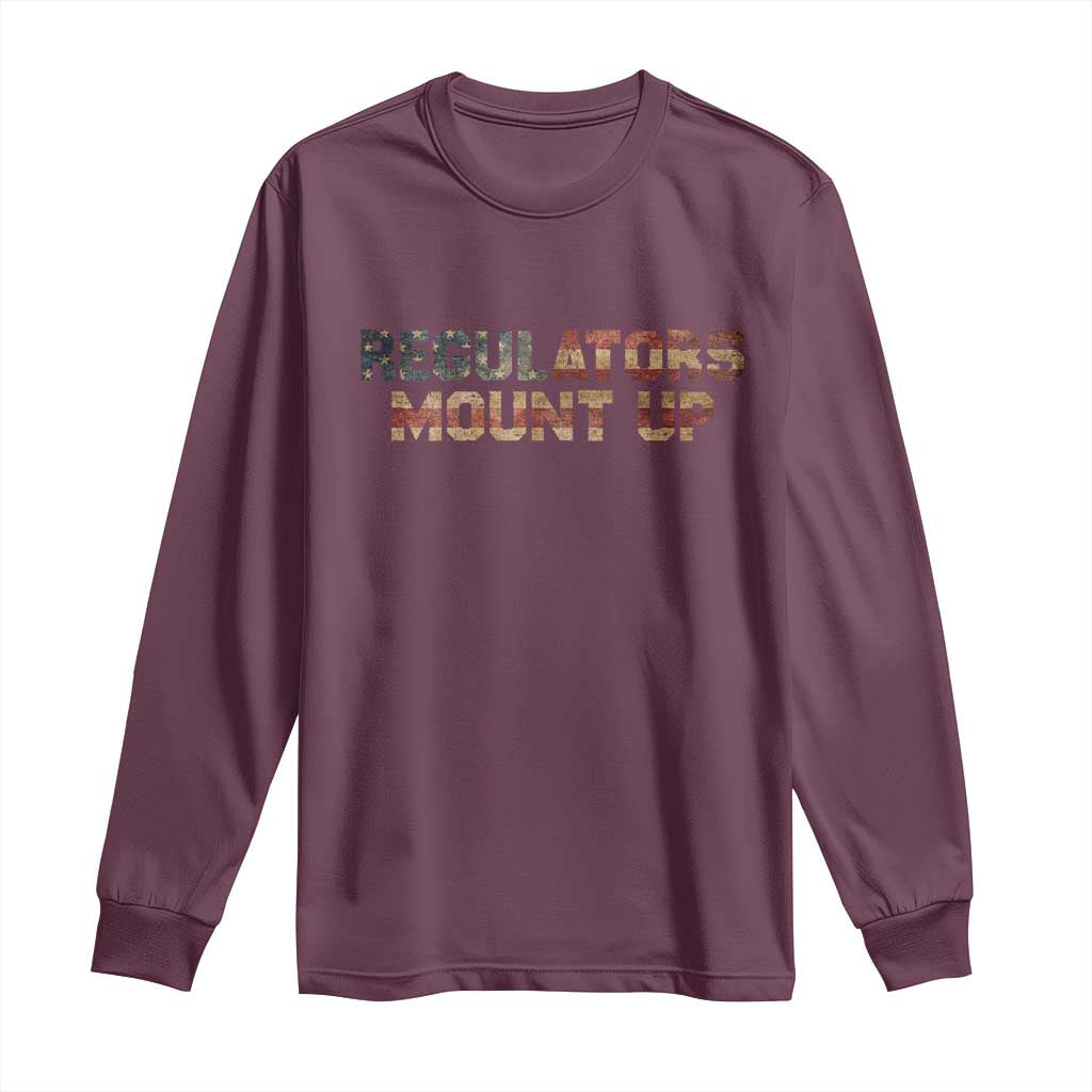 Funny Regulators Mount Up 4th Of July USA Independence Day Long Sleeve Shirt TS11 Maroon Print Your Wear