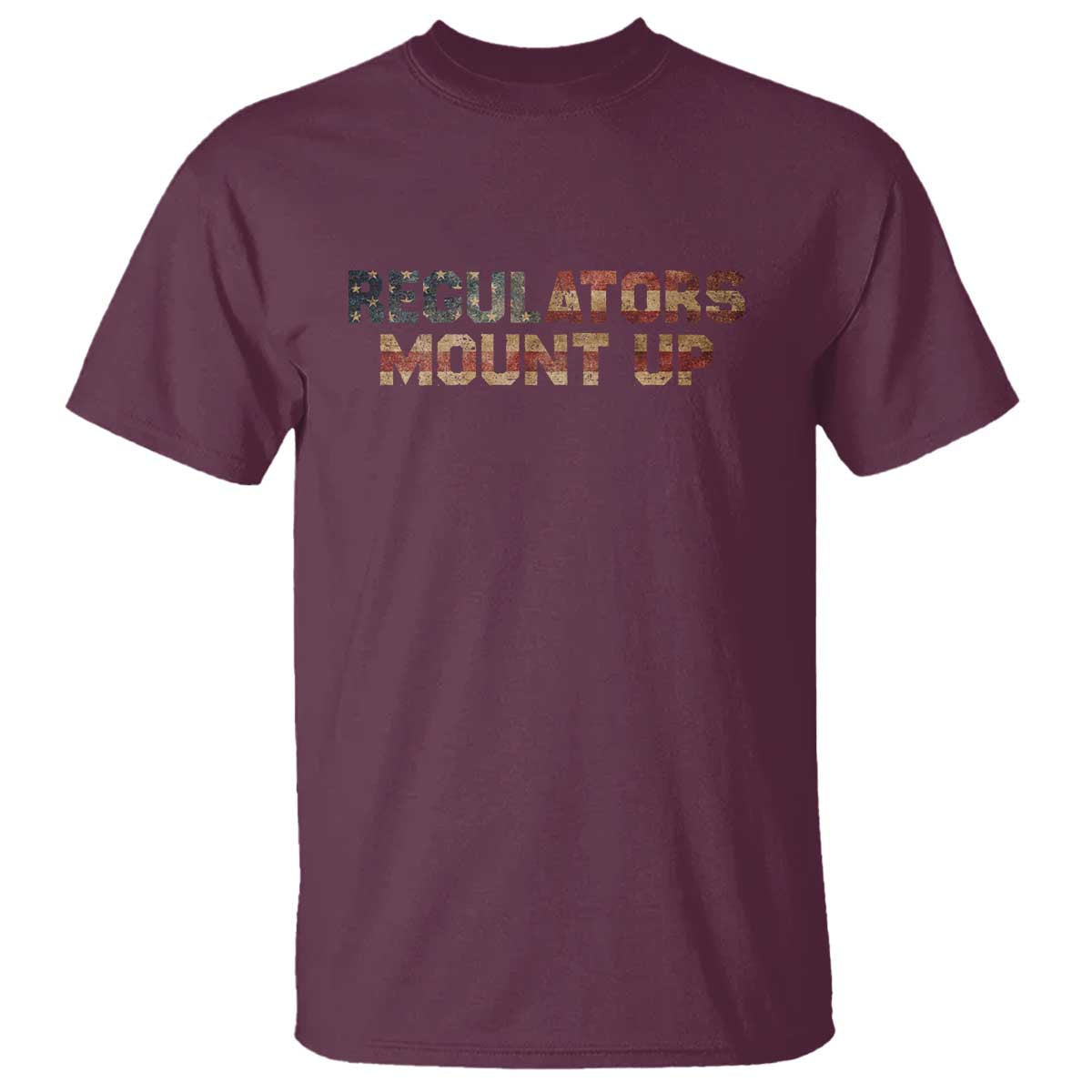 Funny Regulators Mount Up 4th Of July USA Independence Day T Shirt TS11 Maroon Print Your Wear