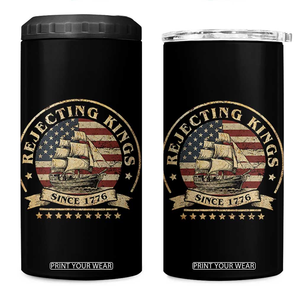 Funny Rejecting Kings Since 1773 4 in 1 Can Cooler Tumbler Vintage Patriotic USA TS11 One Size: 16 oz Black Print Your Wear