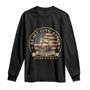 Funny Rejecting Kings Since 1773 Long Sleeve Shirt Vintage Patriotic USA TS11 Black Print Your Wear
