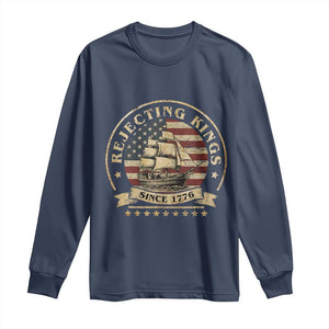 Funny Rejecting Kings Since 1773 Long Sleeve Shirt Vintage Patriotic USA TS11 Navy Print Your Wear