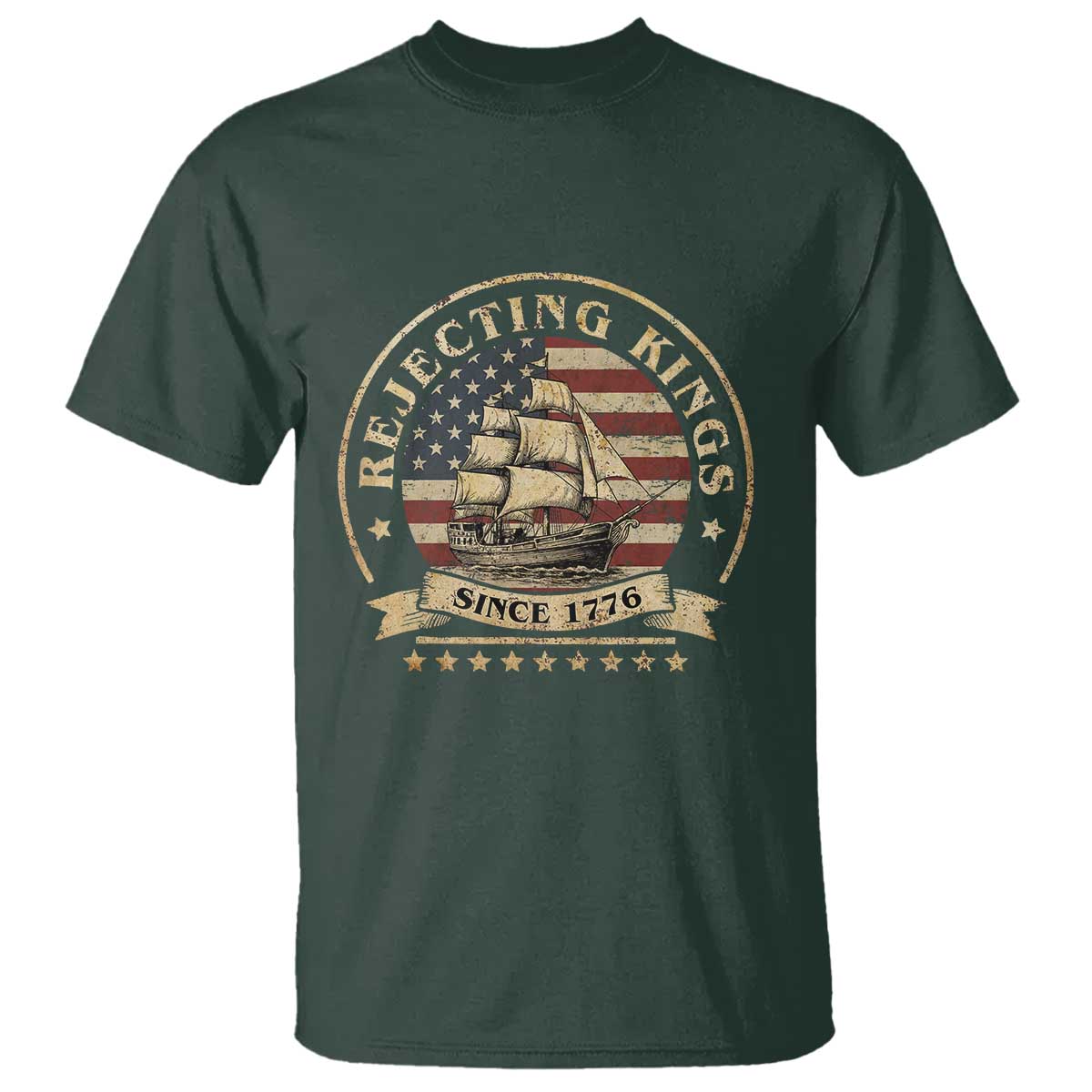 Funny Rejecting Kings Since 1773 T Shirt Vintage Patriotic USA TS11 Dark Forest Green Print Your Wear