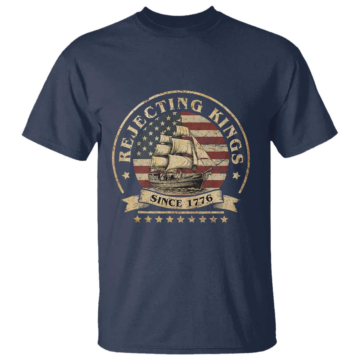 Funny Rejecting Kings Since 1773 T Shirt Vintage Patriotic USA TS11 Navy Print Your Wear