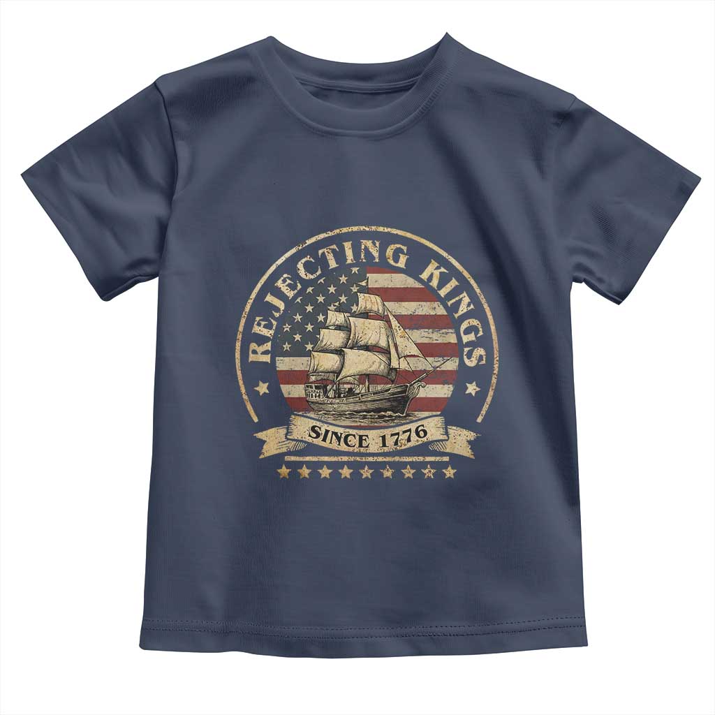 Funny Rejecting Kings Since 1773 Toddler T Shirt Vintage Patriotic USA TS11 Navy Print Your Wear